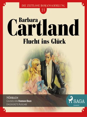 cover image of Flucht ins Glück--Die zeitlose Romansammlung von Barbara Cartland 21